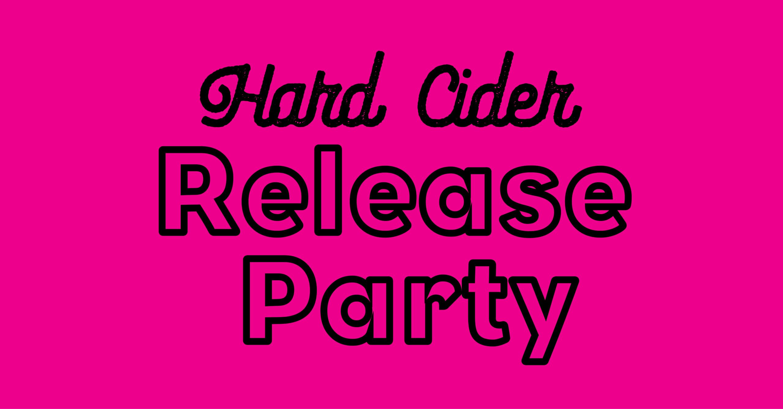 Hard Cider Release Party